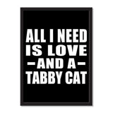 All I Need Is Love And A Tabby Cat - Portrait Frame Photo Tile