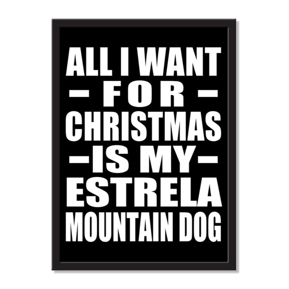 All I Want For Christmas Is My Estrela Mountain Dog - Portrait Frame Photo Tile