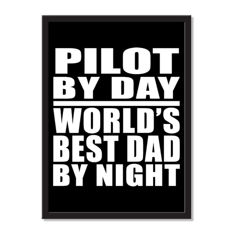 Pilot By Day World's Best Dad By Night - Portrait Frame Photo Tile