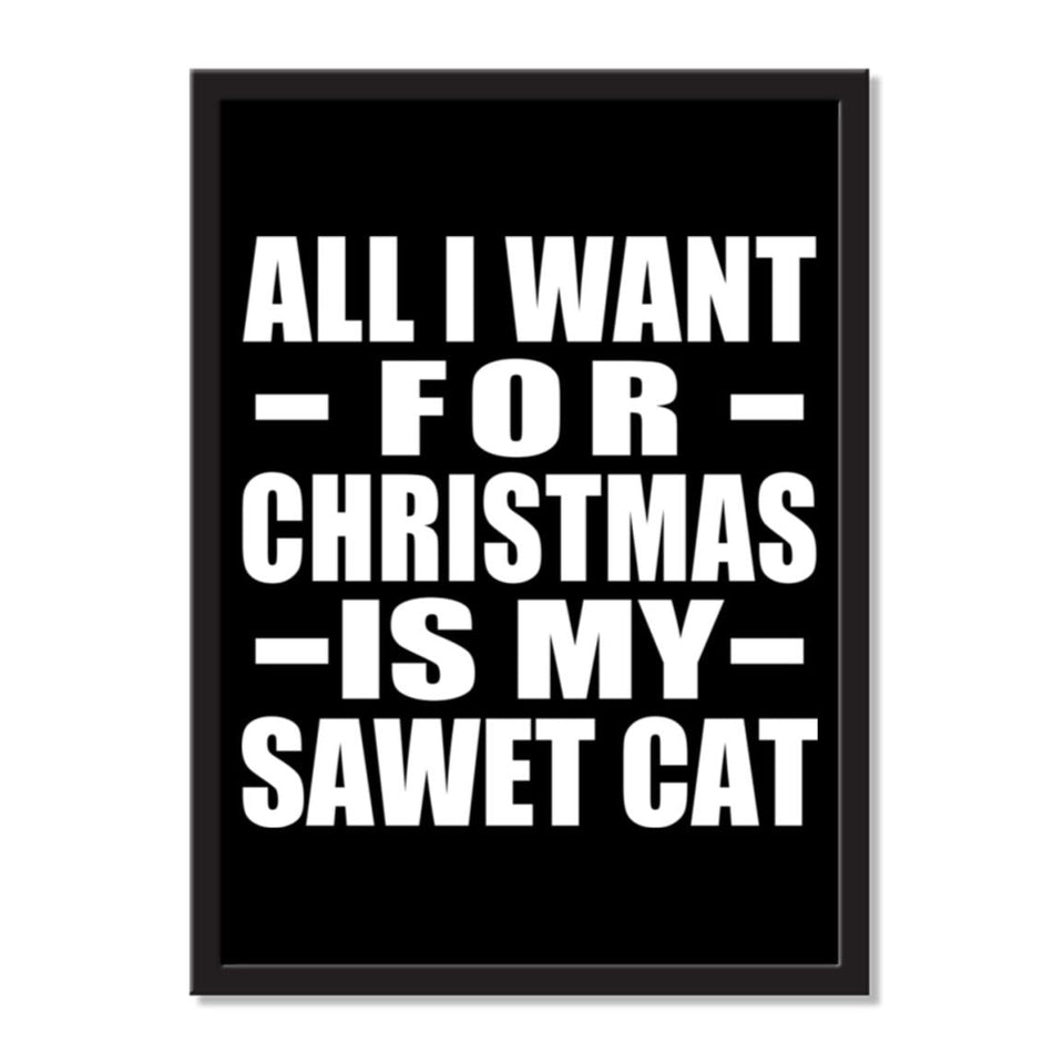 All I Want For Christmas Is My Sawet Cat - Portrait Frame Photo Tile
