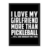 I Love My Girlfriend More Than Pickleball ...She Bought Me This - Portrait Frame Photo Tile