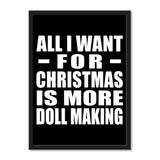 All I Want For Christmas Is More Doll Making - Portrait Frame Photo Tile
