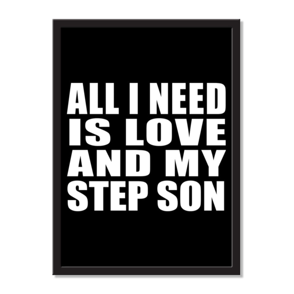 All I Need Is Love And My Step Son - Portrait Frame Photo Tile