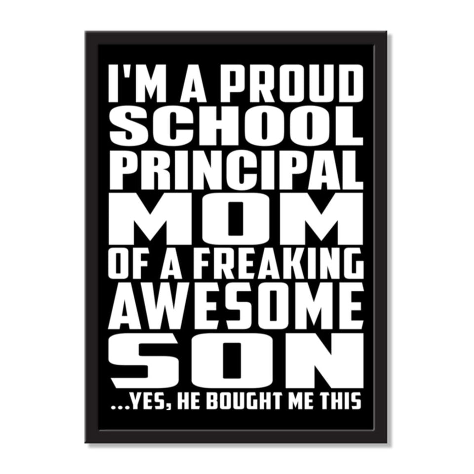 I'm A Proud School Principal Mom Of A Freaking Awesome Son, He Bought Me This - Portrait Frame Photo Tile
