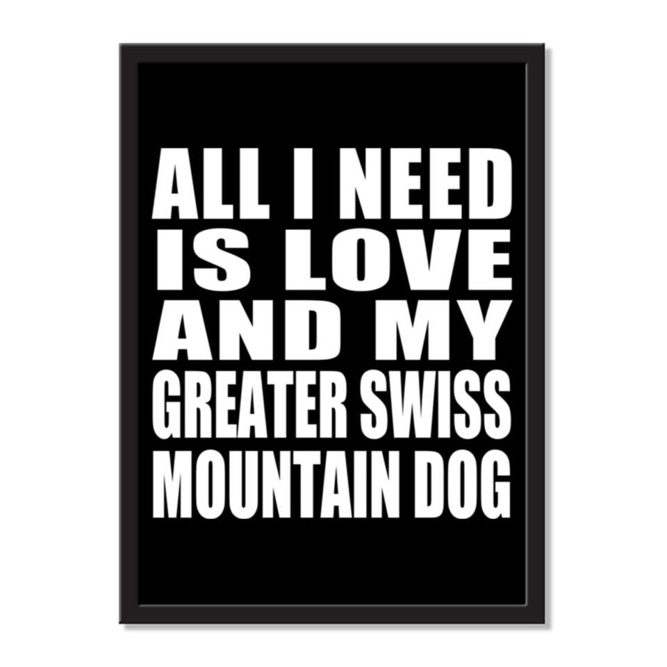 All I Need Is Love And My Greater Swiss Mountain Dog - Portrait Frame Photo Tile