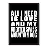 All I Need Is Love And My Greater Swiss Mountain Dog - Portrait Frame Photo Tile