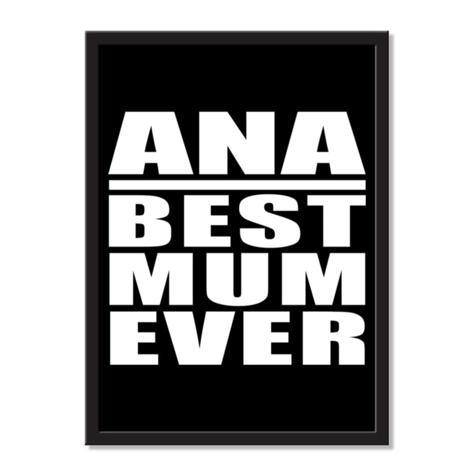 Ana Best Mum Ever - Portrait Frame Photo Tile