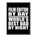 Film Editor By Day World's Best Dad By Night - Portrait Frame Photo Tile