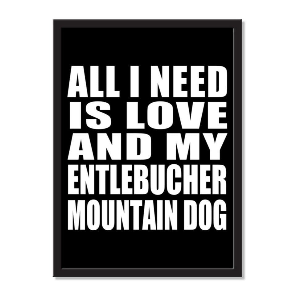 All I Need Is Love And My Entlebucher Mountain Dog - Portrait Frame Photo Tile