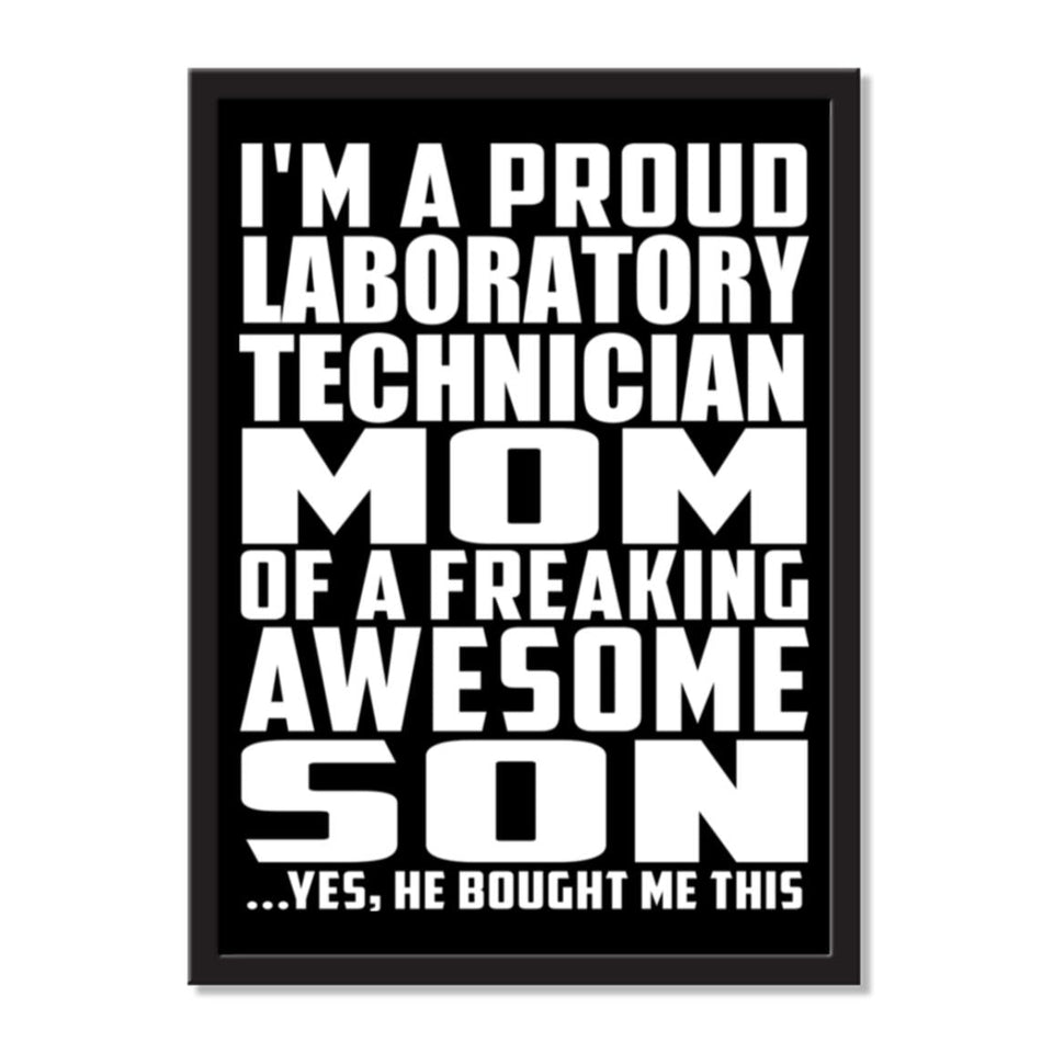 I'm A Proud Laboratory Technician Mom Of A Freaking Awesome Son, He Bought Me This - Portrait Frame Photo Tile