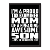 I'm A Proud Tax Examiner Mom Of A Freaking Awesome Son, He Bought Me This - Portrait Frame Photo Tile