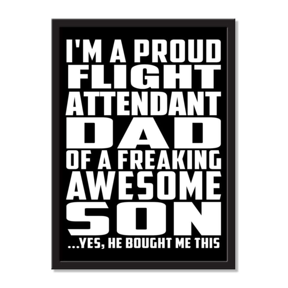 I'm A Proud Flight Attendant Dad Of A Freaking Awesome Son, He Bought Me This - Portrait Frame Photo Tile