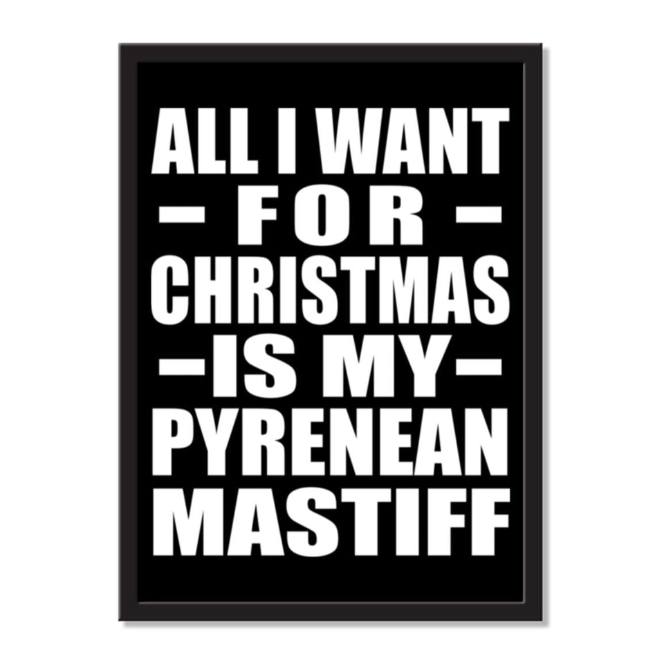 All I Want For Christmas Is My Pyrenean Mastiff - Portrait Frame Photo Tile