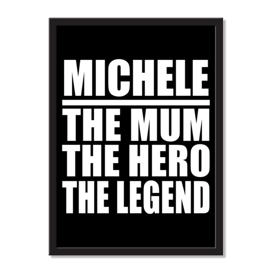 Michele The Mum The Hero The Legend - Portrait Frame Photo Tile