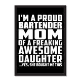 I'm A Proud Bartender Mom Of A Freaking Awesome Daughter, She Bought Me This - Portrait Frame Photo Tile