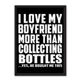 I Love My Boyfriend More Than Collecting Bottles ...He Bought Me This - Portrait Frame Photo Tile