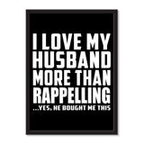 I Love My Husband More Than Rappelling ...He Bought Me This - Portrait Frame Photo Tile
