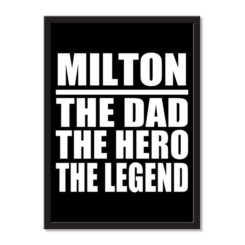 Milton The Dad The Hero The Legend - Portrait Frame Photo Tile