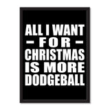 All I Want For Christmas Is More Dodgeball - Portrait Frame Photo Tile