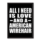 All I Need Is Love And A American Wirehair - Portrait Frame Photo Tile
