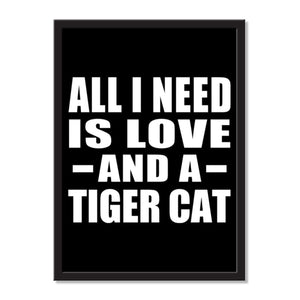 All I Need Is Love And A Tiger Cat - Portrait Frame Photo Tile