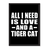 All I Need Is Love And A Tiger Cat - Portrait Frame Photo Tile