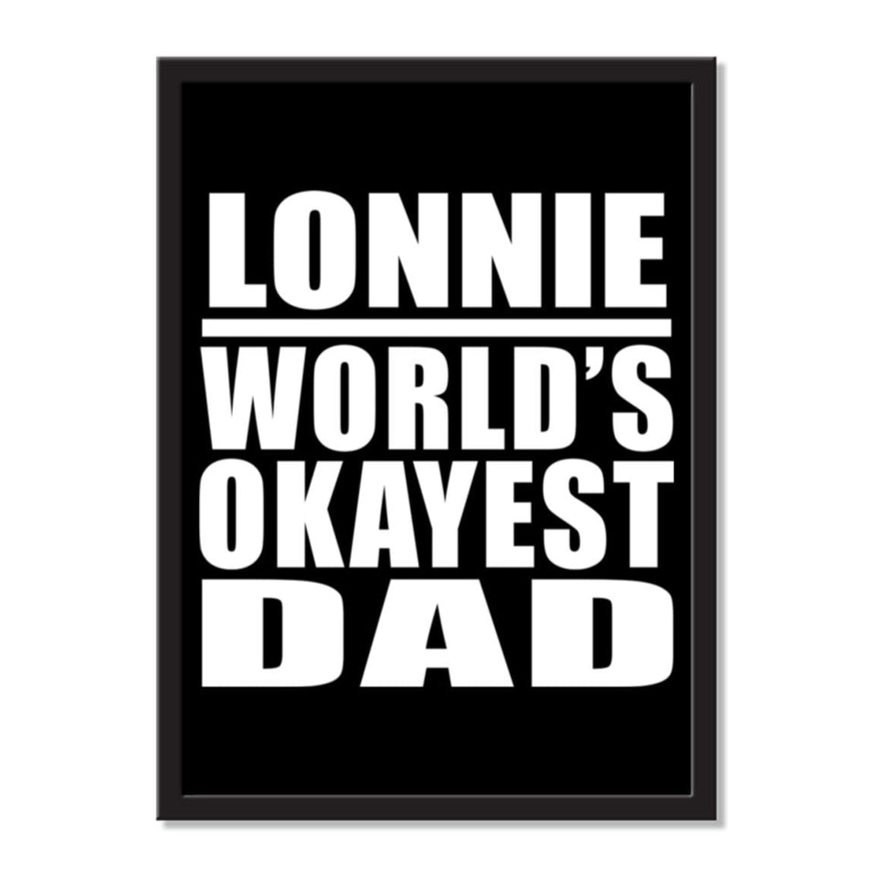Lonnie World's Okayest Dad - Portrait Frame Photo Tile