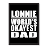 Lonnie World's Okayest Dad - Portrait Frame Photo Tile