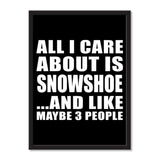 All I Care About Is Snowshoe And Like Maybe 3 People - Portrait Frame Photo Tile