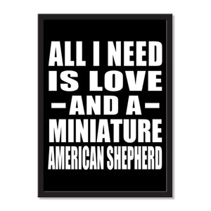 All I Need Is Love And A Miniature American Shepherd - Portrait Frame Photo Tile