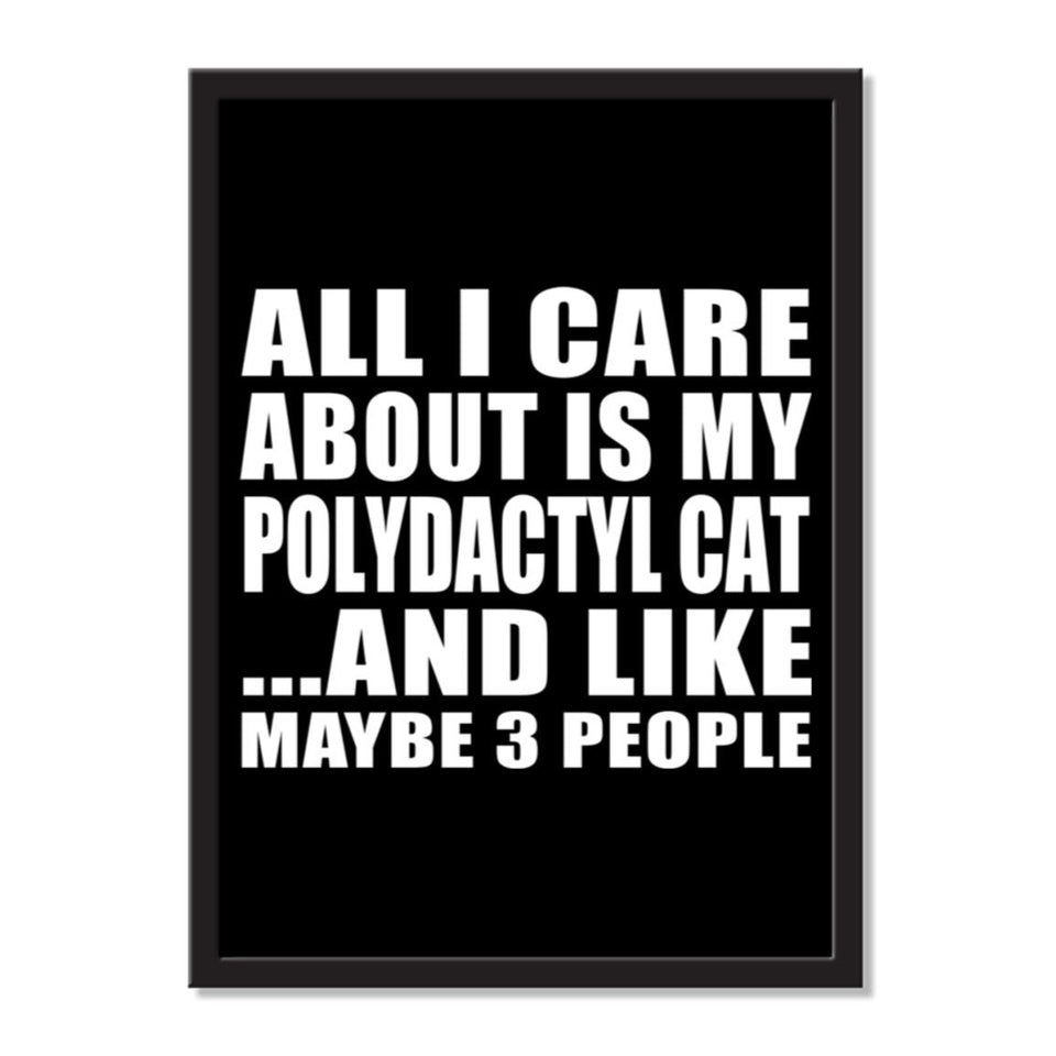All I Care About Is My Polydactyl Cat And Like Maybe 3 People - Portrait Frame Photo Tile