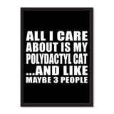 All I Care About Is My Polydactyl Cat And Like Maybe 3 People - Portrait Frame Photo Tile