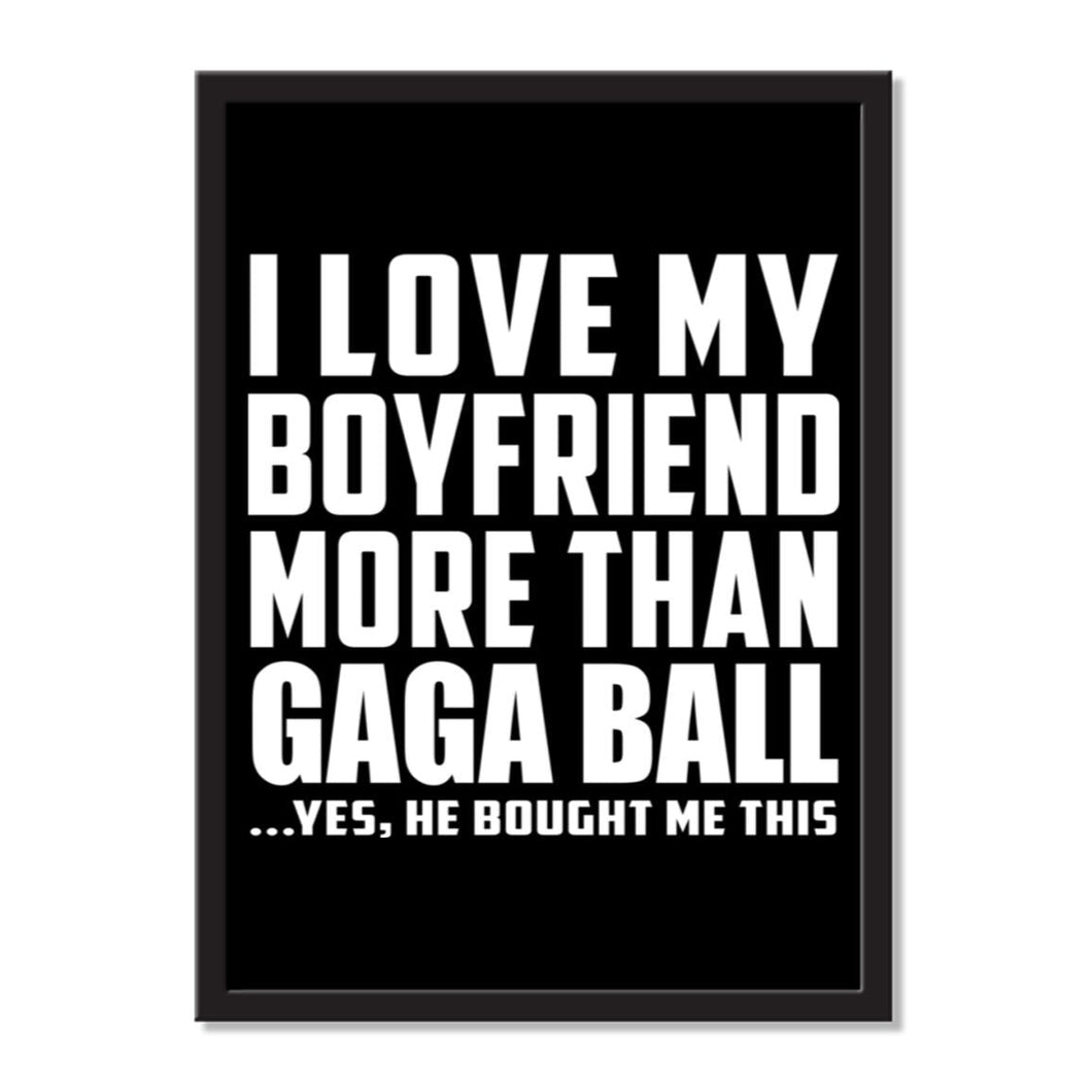 I Love My Boyfriend More Than Gaga Ball ...He Bought Me This - Portrait Frame Photo Tile
