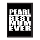 Pearl Best Mum Ever - Portrait Frame Photo Tile