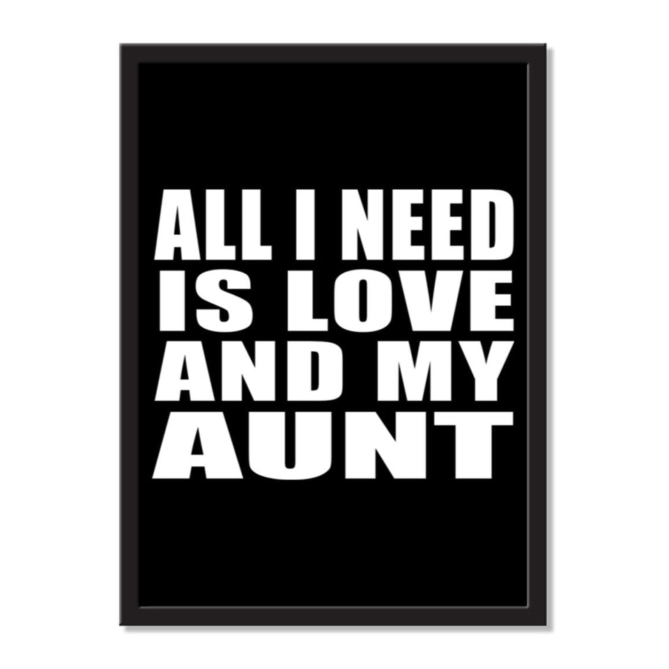 All I Need Is Love And My Aunt - Portrait Frame Photo Tile
