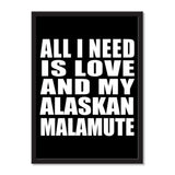All I Need Is Love And My Alaskan Malamute - Portrait Frame Photo Tile