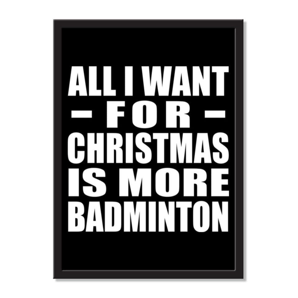 All I Want For Christmas Is More Badminton - Portrait Frame Photo Tile