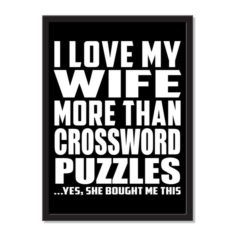 I Love My Wife More Than Crossword Puzzles ...Yes, She Bought Me This - Portrait Frame Photo Tile