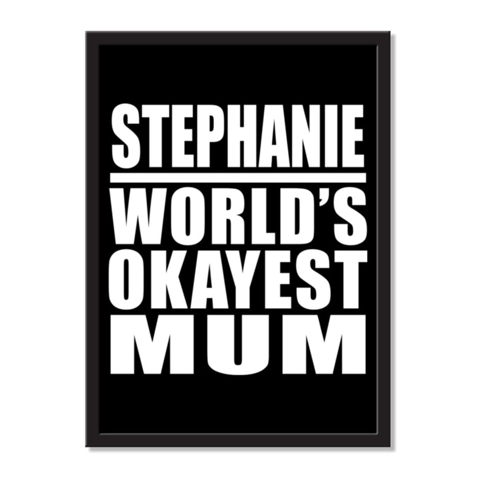 Stephanie World's Okayest Mum - Portrait Frame Photo Tile