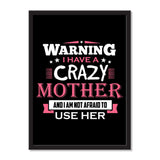 Warning I Have A Crazy Mother, And I Am Not Afraid To Use Her - Portrait Frame Photo Tile