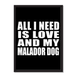 All I Need Is Love And My Malador Dog - Portrait Frame Photo Tile