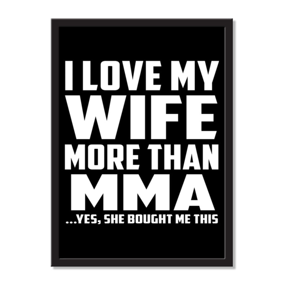 I Love My Wife More Than MMA ...Yes, She Bought Me This - Portrait Frame Photo Tile