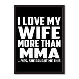 I Love My Wife More Than MMA ...Yes, She Bought Me This - Portrait Frame Photo Tile