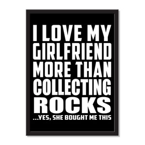 I Love My Girlfriend More Than Collecting Rocks ...She Bought Me This - Portrait Frame Photo Tile
