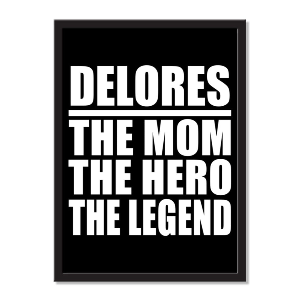 Delores The Mom The Hero The Legend - Portrait Frame Photo Tile