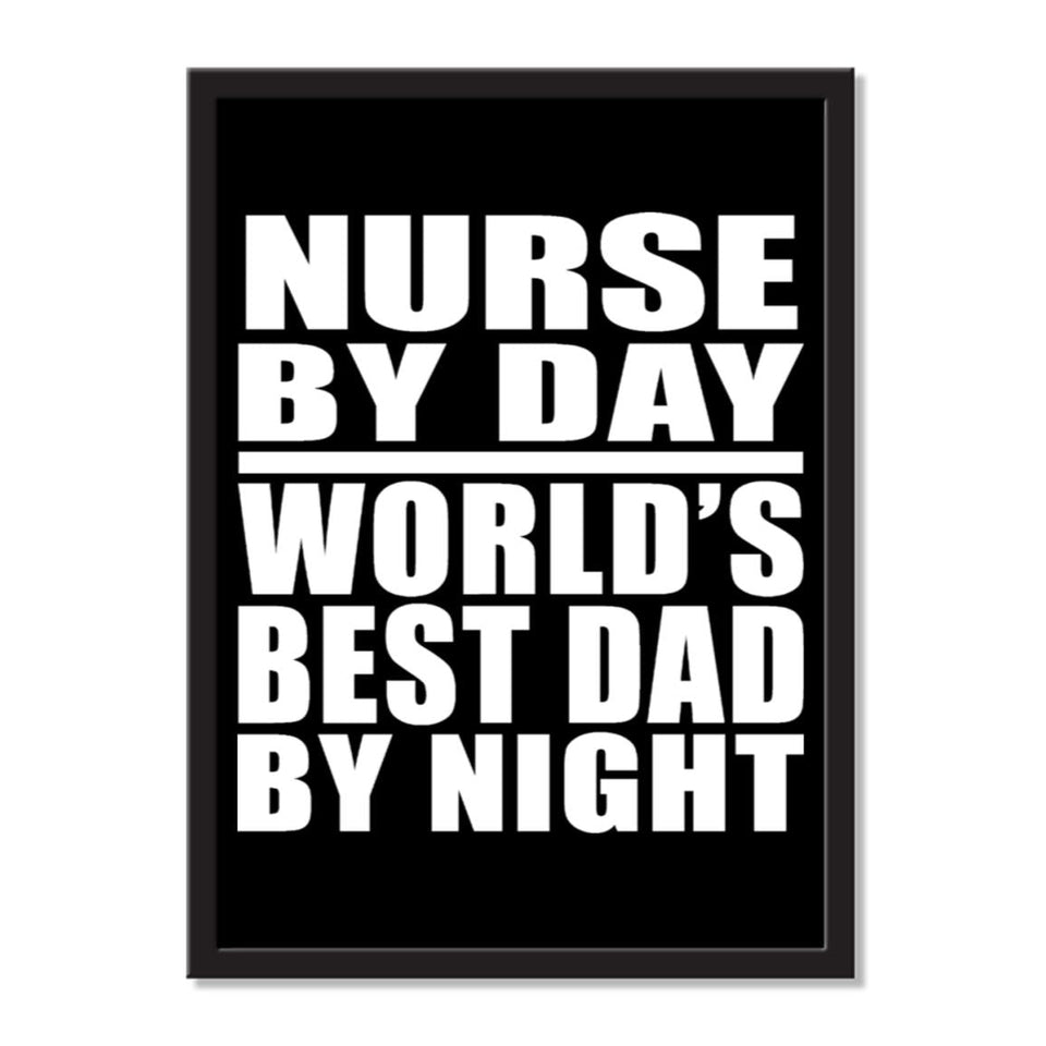 Nurse By Day World's Best Dad By Night - Portrait Frame Photo Tile