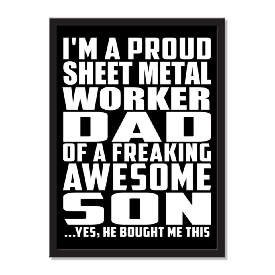 I'm A Proud Sheet Metal Worker Dad Of A Freaking Awesome Son, He Bought Me This - Portrait Frame Photo Tile