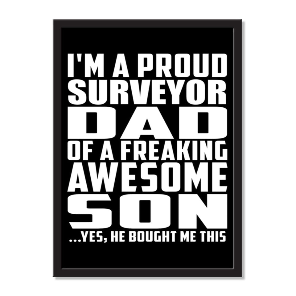 I'm A Proud Surveyor Dad Of A Freaking Awesome Son, He Bought Me This - Portrait Frame Photo Tile