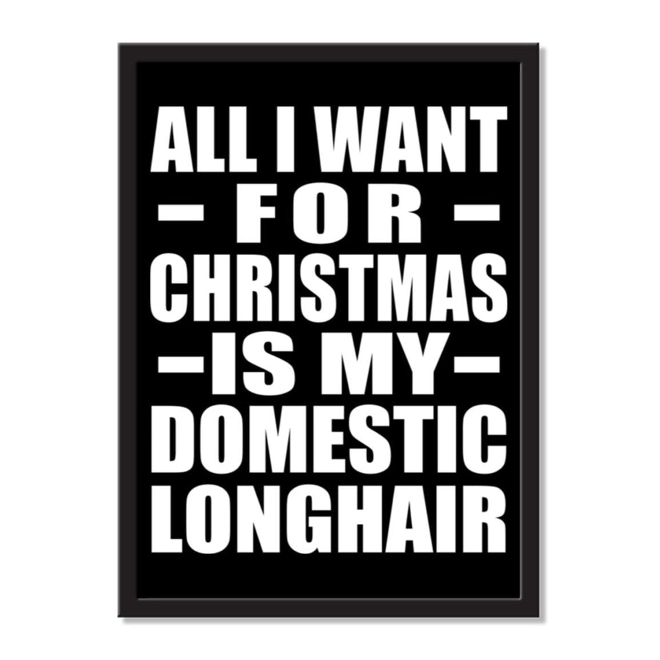 All I Want For Christmas Is My Domestic Longhair - Portrait Frame Photo Tile