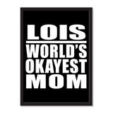Lois World's Okayest Mom - Portrait Frame Photo Tile